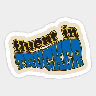 Fluent in Trucker Sticker